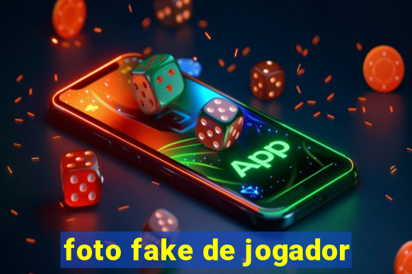 foto fake de jogador